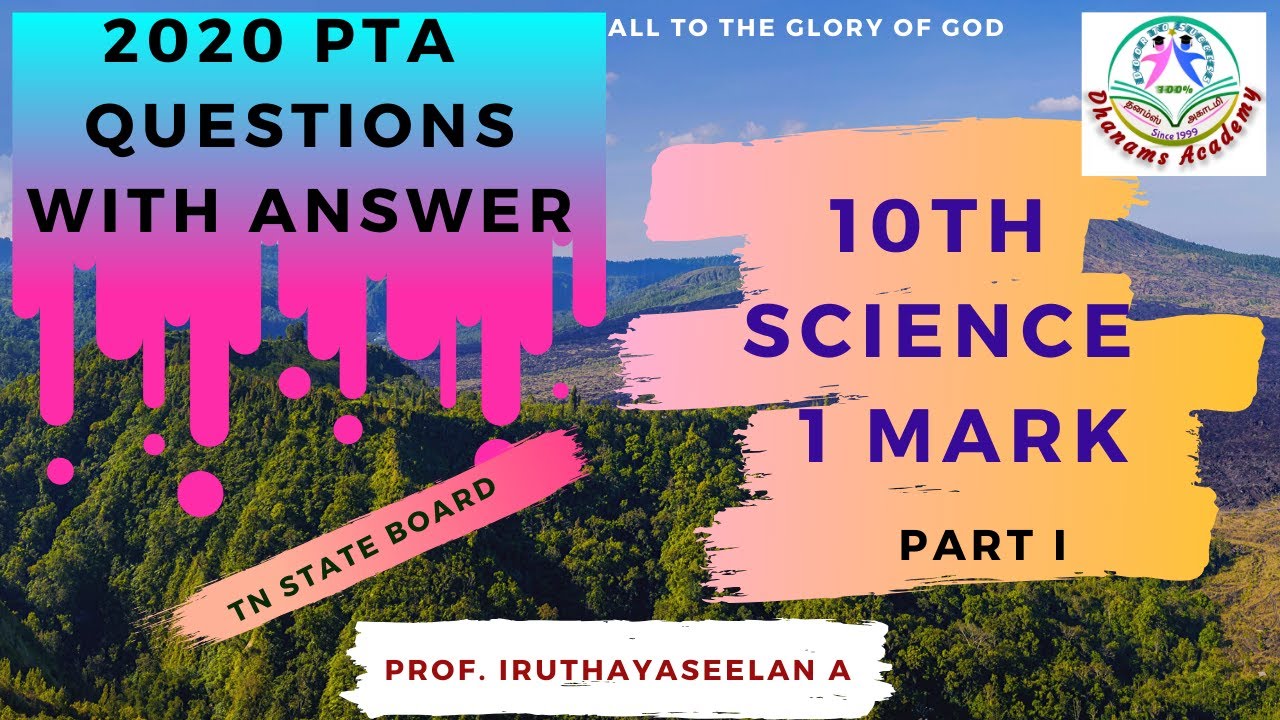 10th SCIENCE 2020 PTA - 1 MARK QUESTIONS WITH ANSWER - PART I By Prof. Iruthayaseelan A