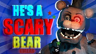 🐻 He's A Scary Bear Remix | FNAF SFM (COLLAB) 🐻