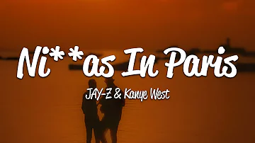 Jay-Z & Kanye West - Ni**as In Paris (Lyrics)