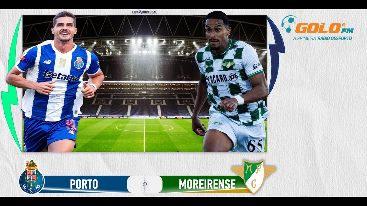 DIRETO ᯓ⚽️Porto vs Moreirense