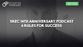 #176: SREC 14th Anniversary Podcast - 6 Rules for Success