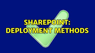 Sharepoint: Deployment Methods (2 Solutions!!)