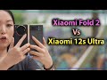 Xiaomi Mix fold 2 vs Xiaomi 12s Ultra