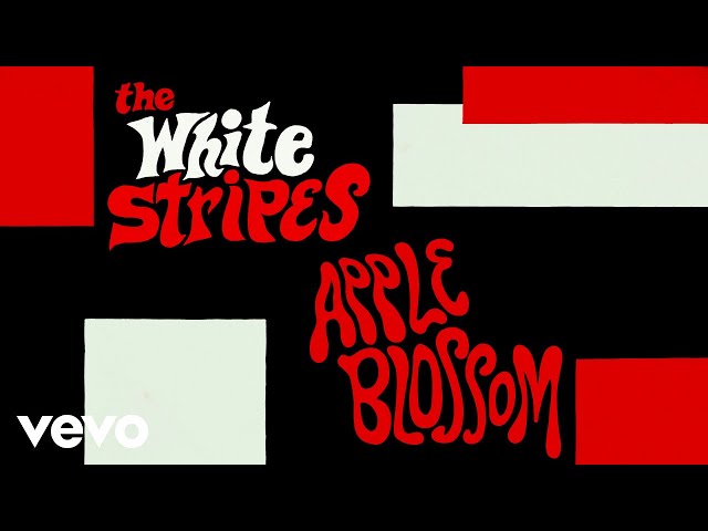 THE WHITE STRIPES - APPLE BLOSSOM