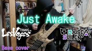 Just Awake/RAISE A SUILEN(cover)【Bass cover/ベース弾いてみた】バンドリ