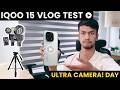 iQOO 15 Vlog Camera Test 📸 | Ultra Camera Daylight Review | Creator Phone 2026