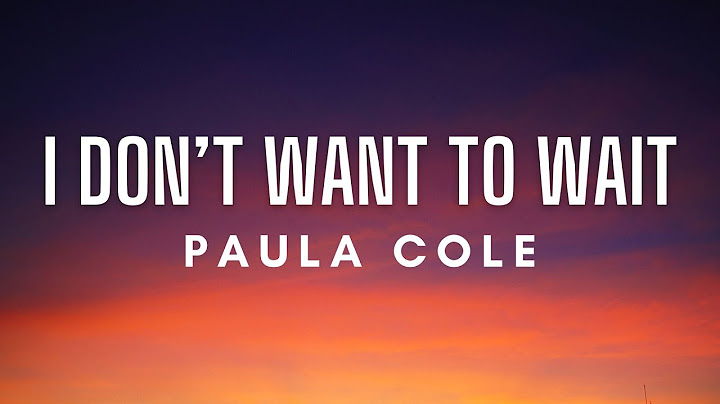Paula Cole - I Don't Want to Wait (Lyrics)