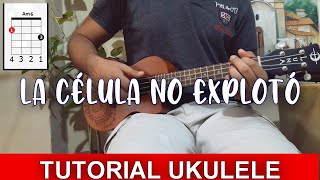 Video thumbnail of "La celula no explotó - José Madero Tutorial Ukulele"