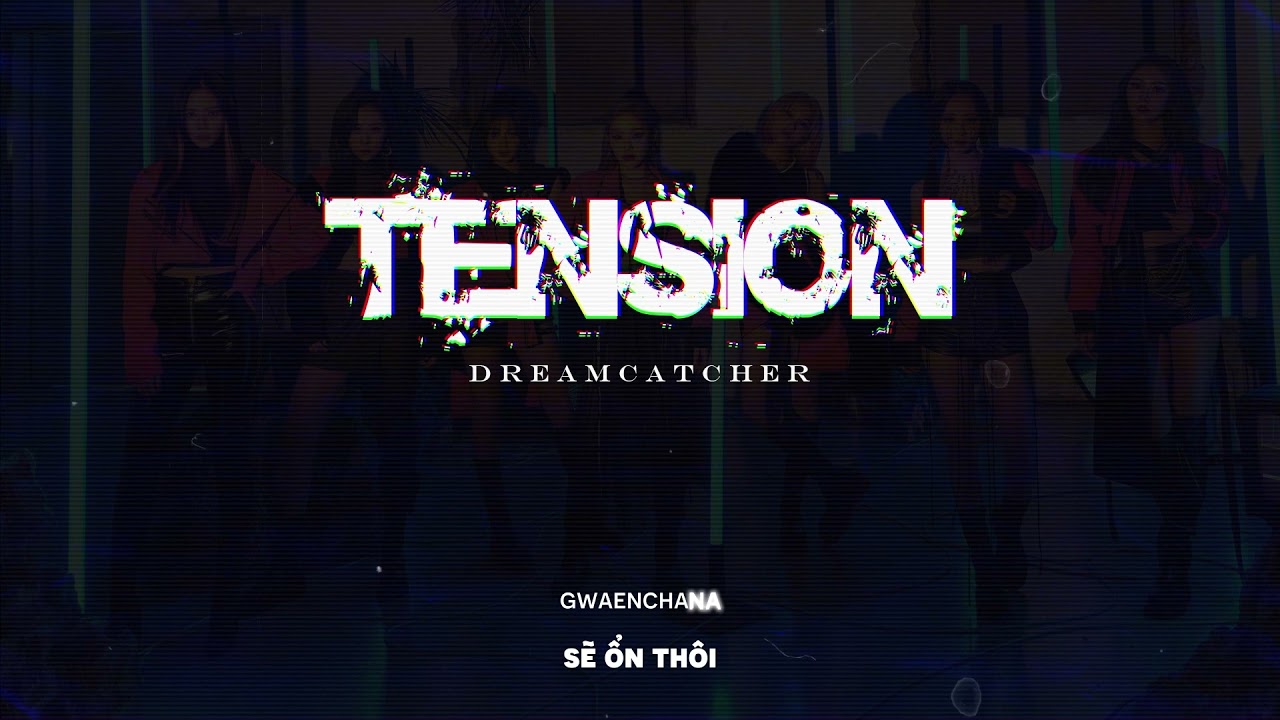 [Vietsub] Tension - Dreamcatcher