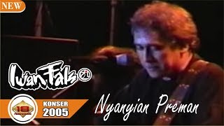 Bikin Terharu Para Fans ...  IWAN FALS NYANYIAN PREMAN (LIVE KONSER SUKABUMI 2005)