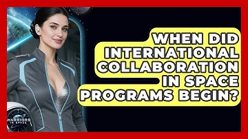 When Did International Collaboration in Space Programs Begin? - Warriors In Space