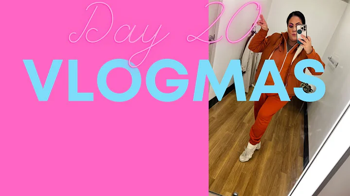 Vlogmas day 20