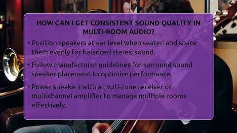 How Can I Get Consistent Sound Quality In Multi-room Audio? - Audio Gear Insider