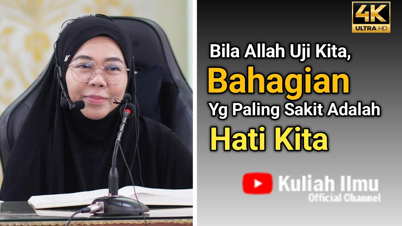 Bila Allah Uji Kita, Bahagian Yang Paling Sakit Adalah Hati Kita | Ustazah Dato Dr Nurhafizah Musa