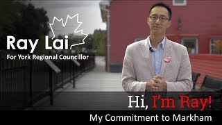 Dont Just Hope For Change, Vote For It. Ray Lai For Regional Councillor Markham