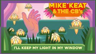 Mike Keat & The CBs -  Ill Keep My Light in My Window