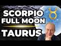 Taurus | SCORPIO FULL MOON | Learn why you SHOULD NOT be deflected!