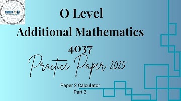 Practice Paper 2 2025 Part 2 Q6-10 O Level Additional Mathematics 4037