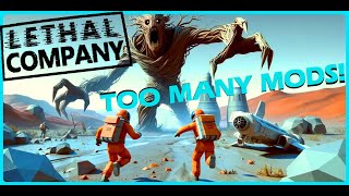 TOO MANY MODS! | INTENSELY Modded Lethal Company - 10 player Co-Op