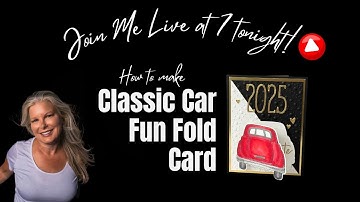 Driving into 2025: Fun Fold Card Tutorial with a Vintage Twist!