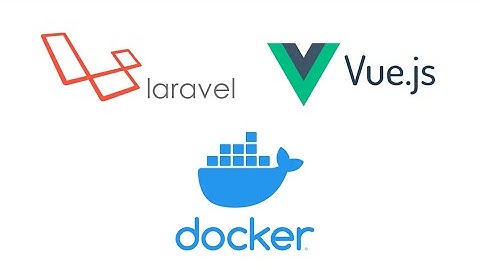 Laravel - Vue and Docker