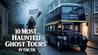 Top 10 Most Haunted Ghost Tours in the UK | Ghostly Adventures | Real Hauntings
