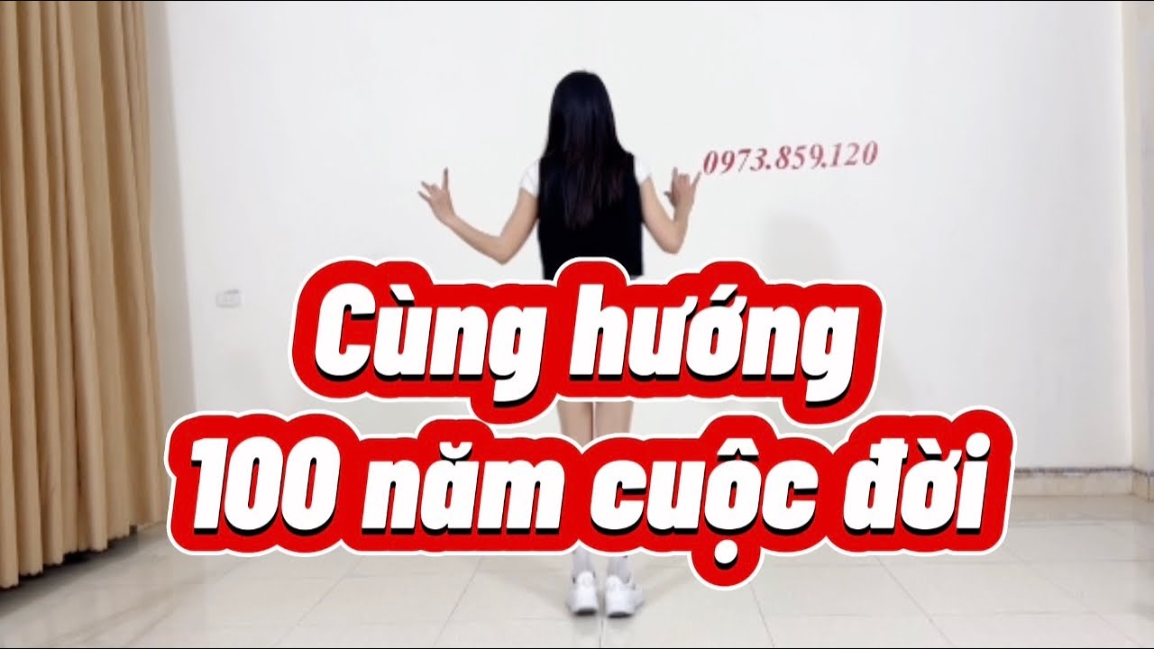 Cùng hướng 100 năm cuộc đời 