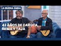 42 años de Carota, Ñema y Tajá | La Buena Onda