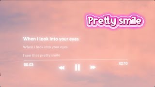 Pretty smile- lyrics