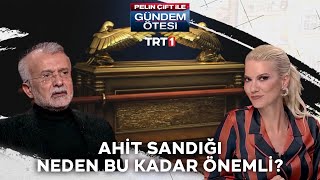 Ahit sandığı, Yahudiler için neden bu kadar önemli?  Pelin Çift ile Gündem Ötesi 206.Bölüm