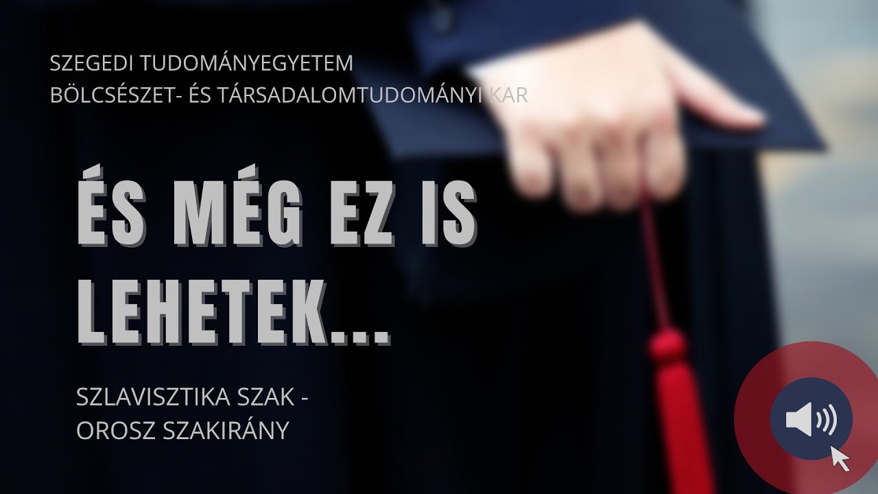 Szlavisztika szak - orosz szakirány | És még ez is lehetek... - 7. rész | SZTE BTK