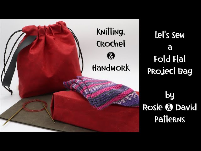 Let's Sew a Fold Flat Project Bag for Knitting, Crochet & Handwork