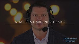 What is a Hardened Heart? | Andrew Farley