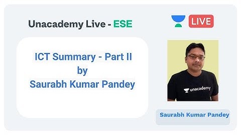 ESE 2020 | ICT Summary - Part II by Saurabh Kumar Pandey | Unacademy Live