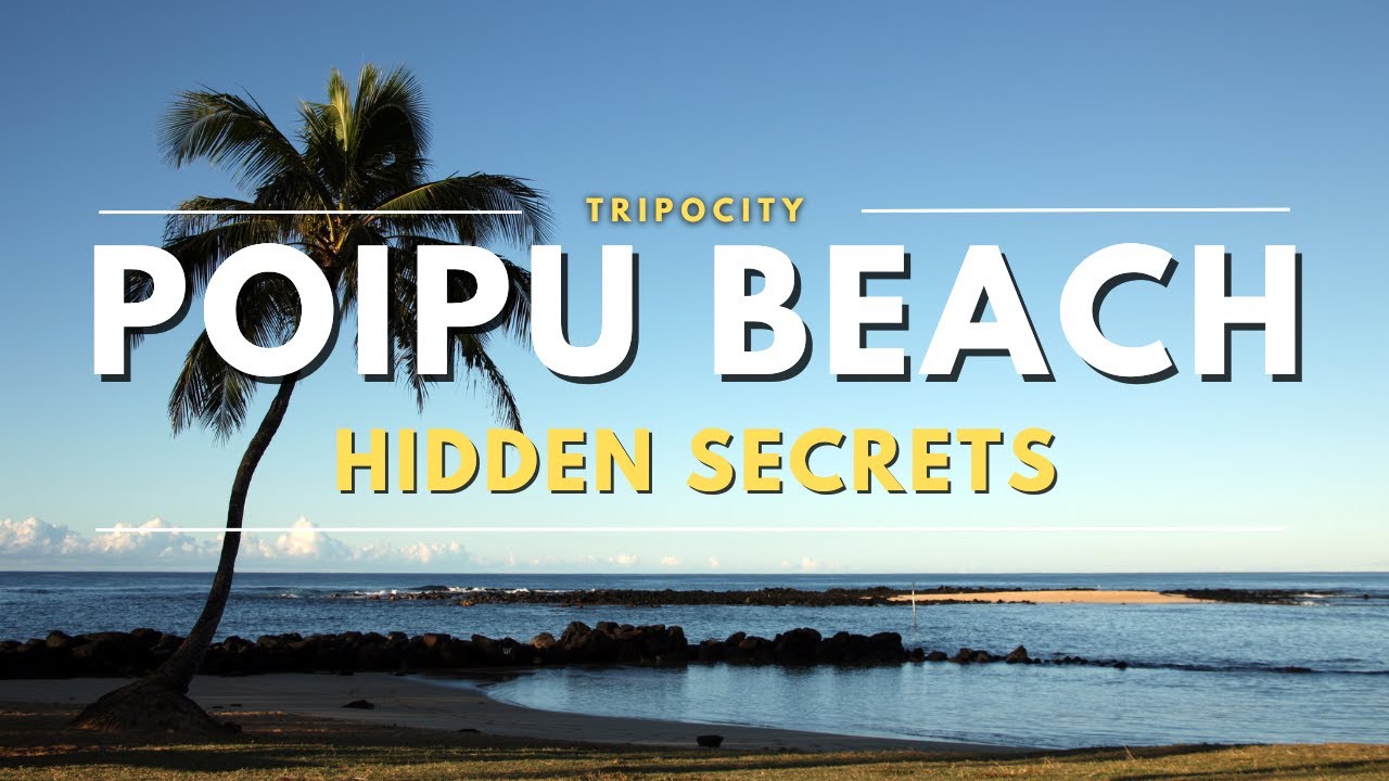 Exploring the Unseen Wonders of Poipu Beach, Kauai