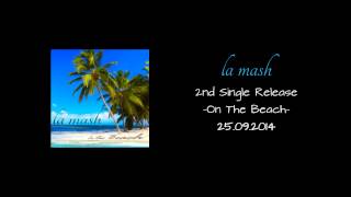 Video thumbnail of "la mash - on the beach"