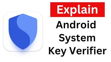 Android System Key Verifier | What is Android System Key Verifier App