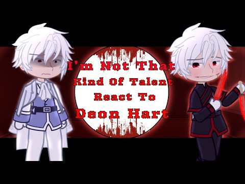 I'm Not That Kind Of Talent React To Deon Hart [I'm Not That Kind Of Talent] [Manhwa]