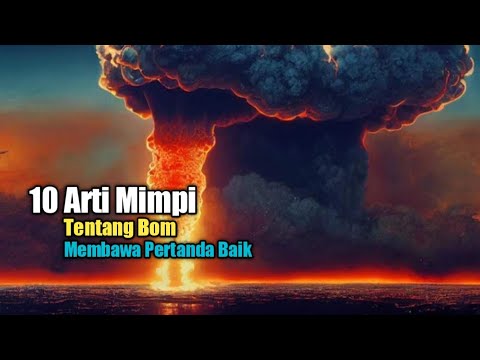 10 Meanings of Dreams about Bombs, Bringing Good Omens
