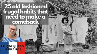 25 old fashioned frugal habits that need to make a comeback. #frugal #oldfashioned