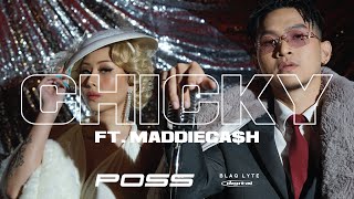 POSS ft. MADDIECA$H - CHICKY ( Official Music Video )