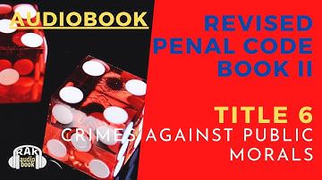 Revised Penal Code Book 2: Articles 195- 202 Study Audio | RAK Audiobook