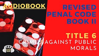 Revised Penal Code Book 2: Articles 195- 202 Study Audio | RAK Audiobook