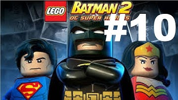 LEGO Batman 2 DC Super Heroes | PART 10 |Oh no, Super Man can