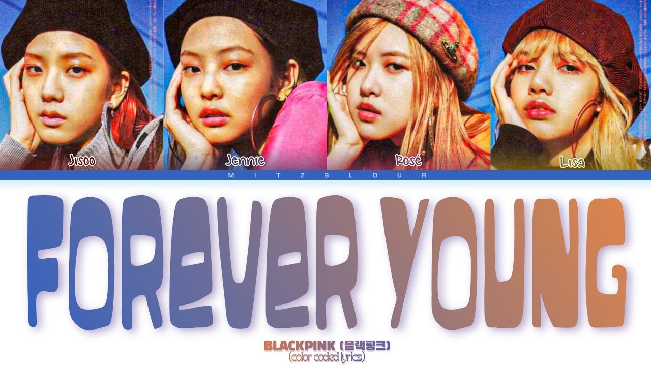 blackpink (블랙핑크) 'Forever Young' Color Coded Lyrics