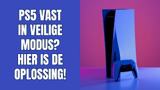 Ps5 Vast In Veilige Modus? Hier Zijn Een Paar Oplossingen