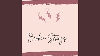 Broken Strings