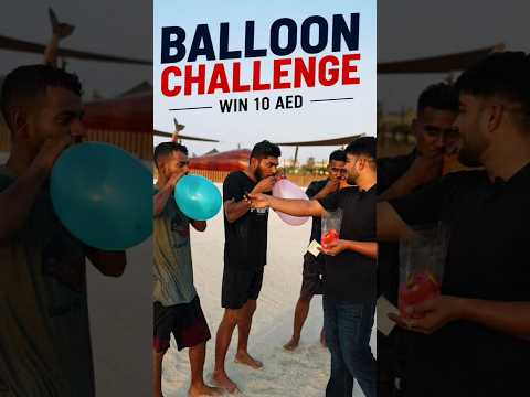 🎈 Dubai Balloon Challenge | Who Can Burst the Biggest Balloon? 😂 | Win 10 AED