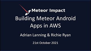 Meteor Impact 2021 - Building Meteor Android apps in AWS screenshot 2
