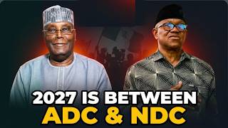 2027 Is Between ADC & NDC | Only a Madman Will Vote APC | Atiku Will Get Zero Vote From The South